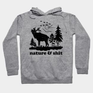 Nature And Shit Hoodie